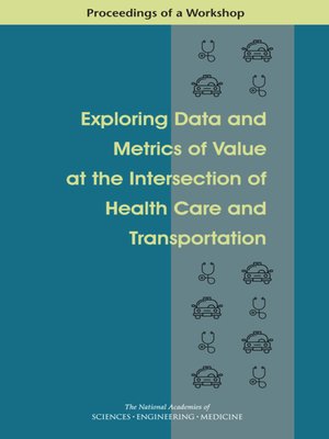 cover image of Exploring Data and Metrics of Value at the Intersection of Health Care and Transportation